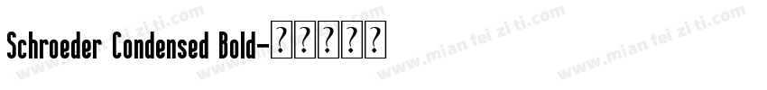 Schroeder Condensed Bold字体转换